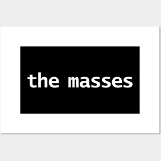 The Masses Typography White Text Posters and Art